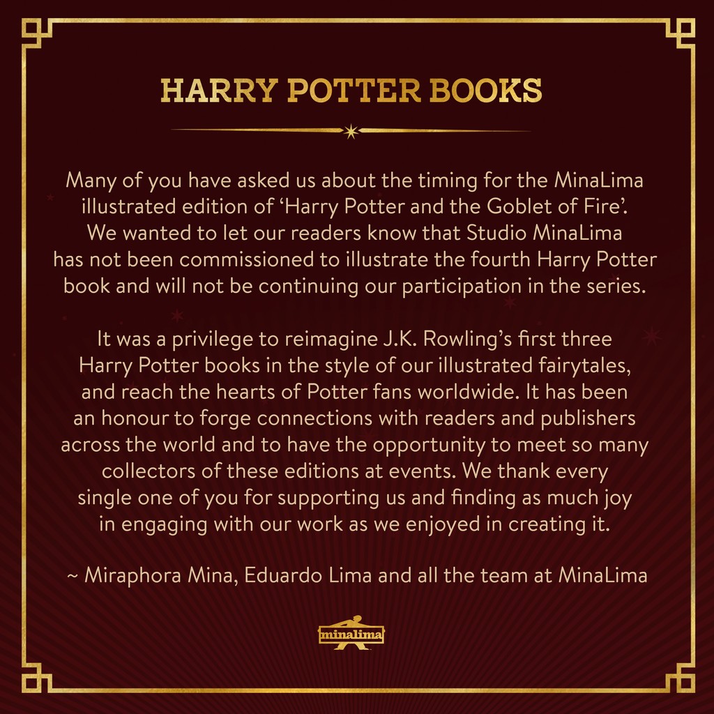 Many of you have asked us about the timing for the MinaLima illustrated edition of 'Harry Potter and the Goblet of Fire'. Please see here a message from Miraphora Mina, Eduardo Lima and all the team at MinaLima.