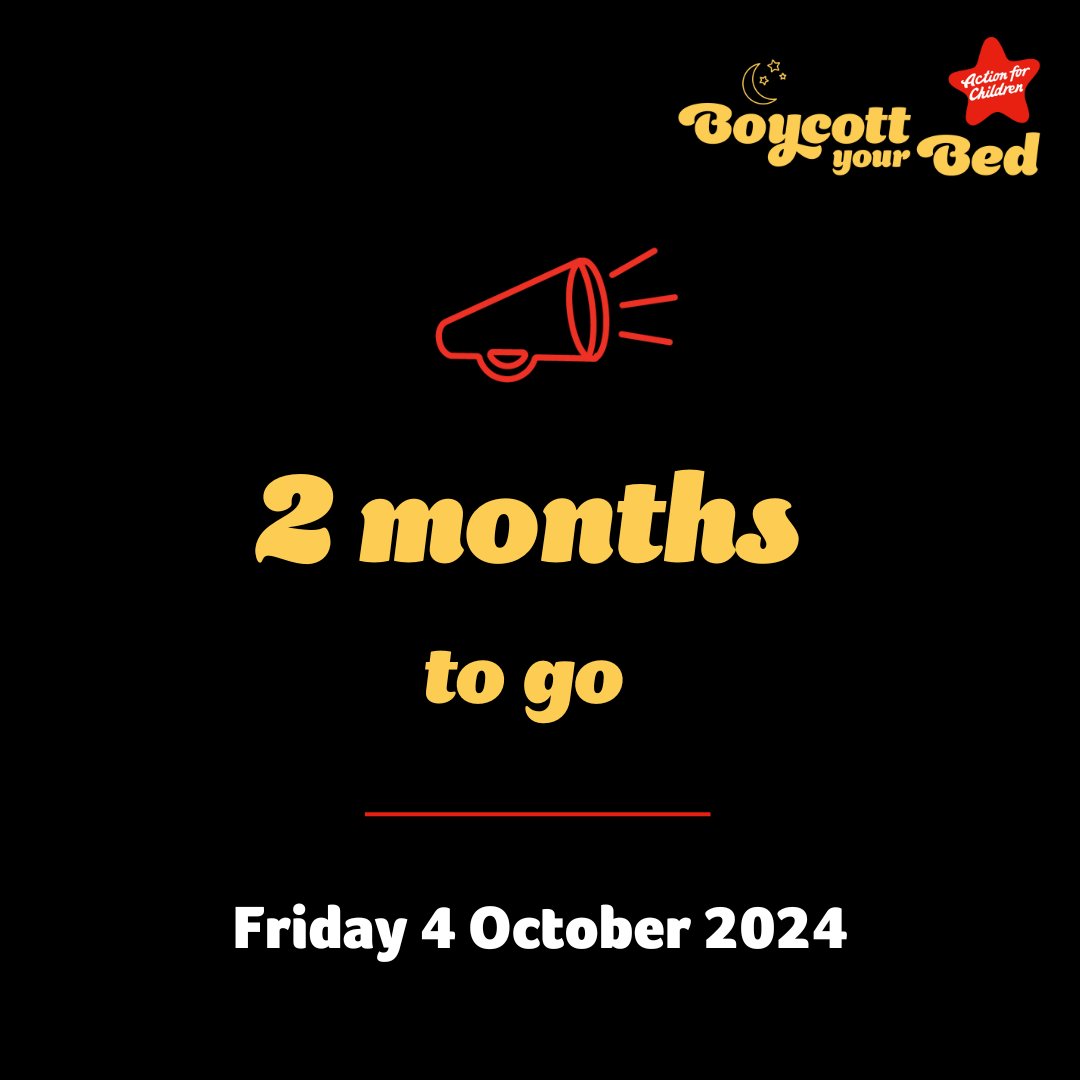 Just two months to go until #BoycottyourBed🌟 
 
Right now, 4.3 million children live in poverty across the UK. 

At <a href="/actnforchildren/">Action for Children</a>, we’re a vital lifeline for vulnerable families – but we can’t do it without you. 
  
Sign up. Team up. Sleep out: actionforchildren.uk/byb