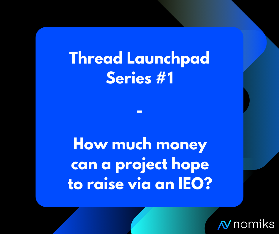 Nomiks7's tweet photo. How much money can a project hope to raise via an IEO?

Thread Launchpad Series #1 https://t.co/ggGuzzPh6U