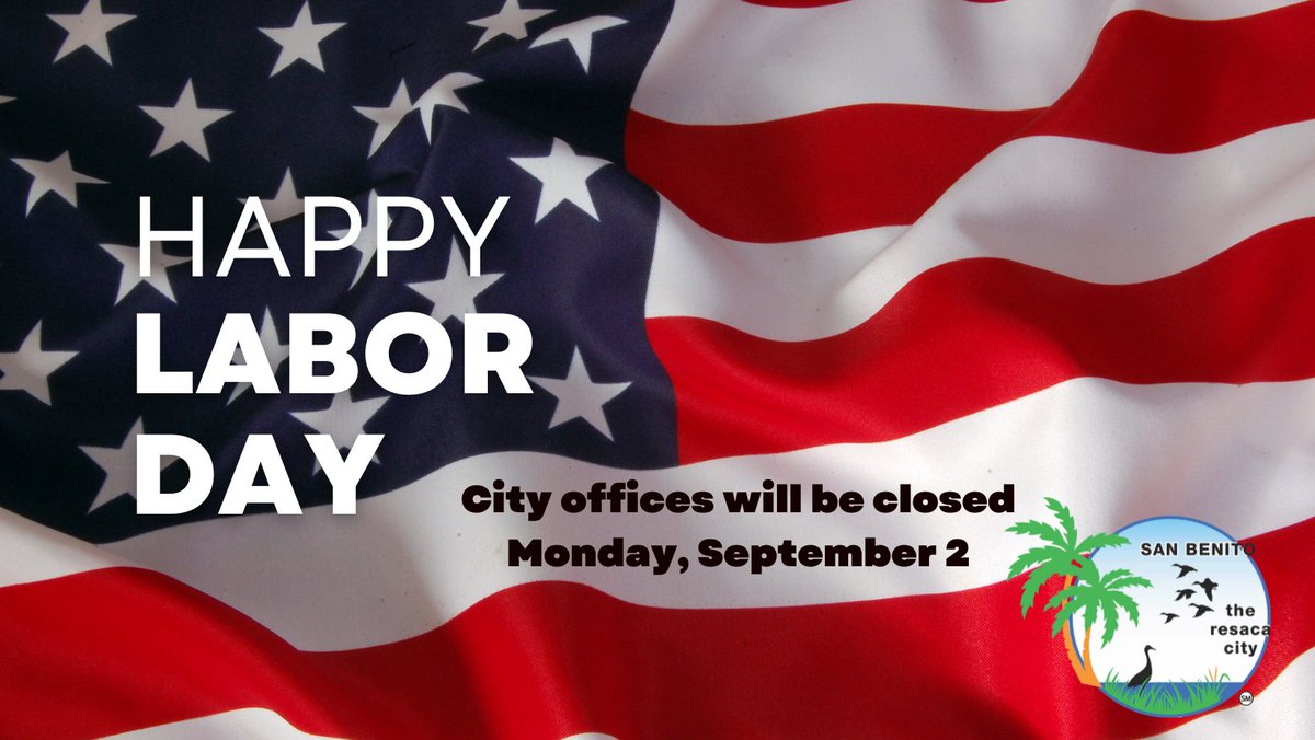 SanBenitoTX's tweet photo. 🇺🇸 Please note that City offices will be closed Monday, September 2. Normal business hours will resume Tuesday, September 3. https://t.co/tNWf7R6vi1