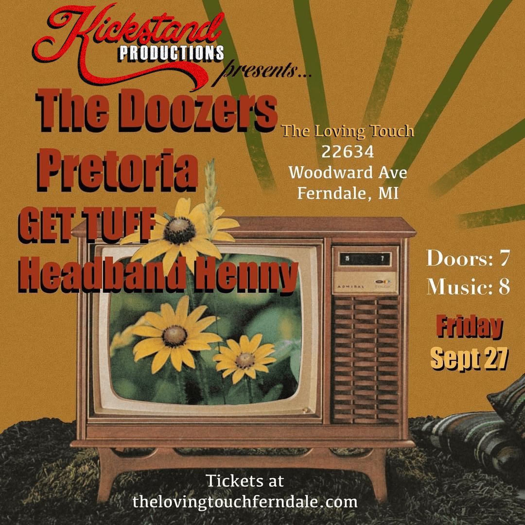 JUST ANNOUNCED✨
We are happy to have Pretoria and The Doozers with Get Tuff and Headband Henny at The Loving Touch on 9.27.24.
Tickets are on sale now via kickstandproductions.net.