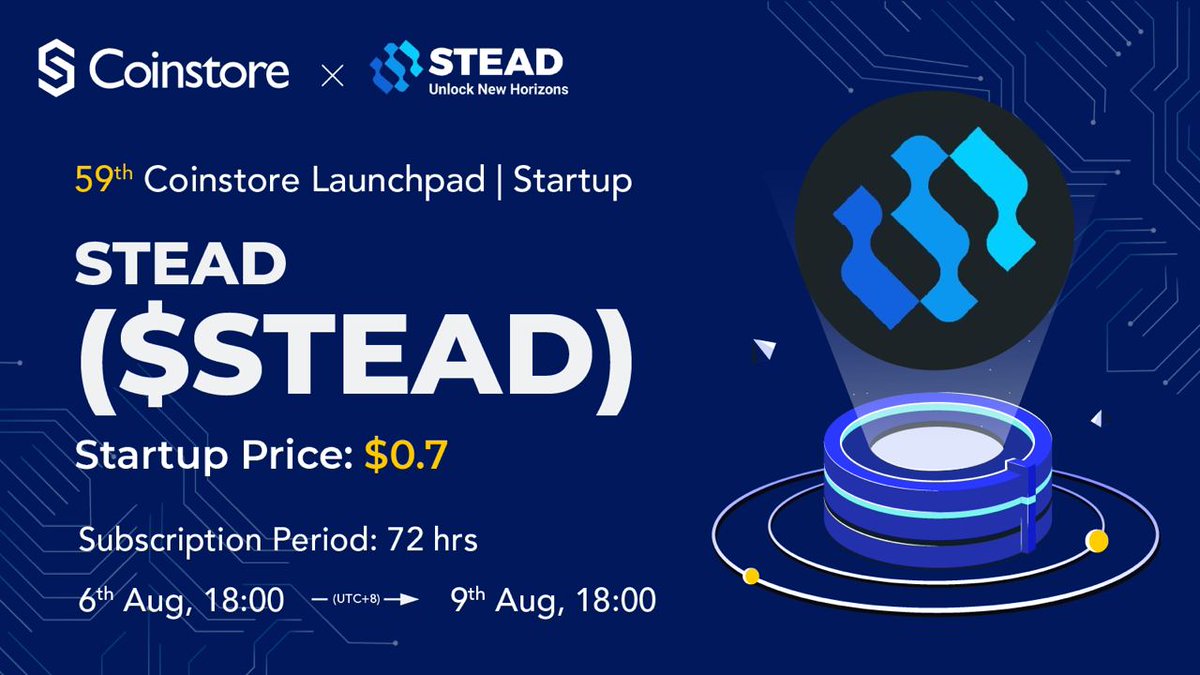 59th Project: STEAD ($STEAD) on Coinstore Launchpad is live!

⌛️ Subscription: Aug 6, 2024 18:00 - Aug 9, 2024 18:00 (UTC+8)

⚡️ Tickets: 10,748 | Size: 46 USDT🔥 Check tickets: bit.ly/3YEd6rT✨ Details: bit.ly/4db4jSr