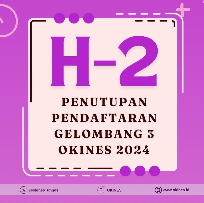 ❗[𝐇-𝟐 𝐏𝐄𝐍𝐔𝐓𝐔𝐏𝐀𝐍 𝐏𝐄𝐍𝐃𝐀𝐅𝐓𝐀𝐑𝐀𝐍 𝐆𝐄𝐋𝐎𝐌𝐁𝐀𝐍𝐆 𝟑]❗

Halo sahabat Okines 👋🏻

Perpanjangan pendaftaran Okines gelombang 3 akan segera ditutup nih...
Jadi, jangan lupa segera daftar dan jadi bagian dari Okines 2024 yaa 🤩

Jangan sampai ketinggalan ya 🤗