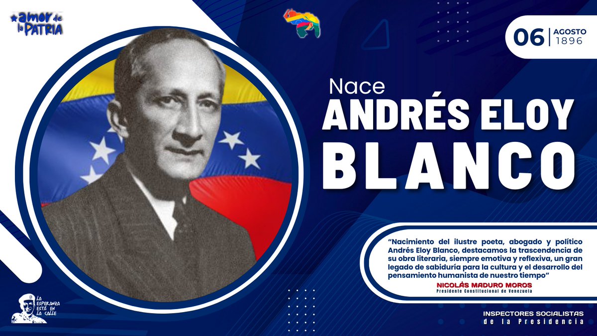 Celebramos el nacimiento de Andrés Eloy Blanco quien fue un poeta, abogado y político venezolano #LoQueDigaNicolas