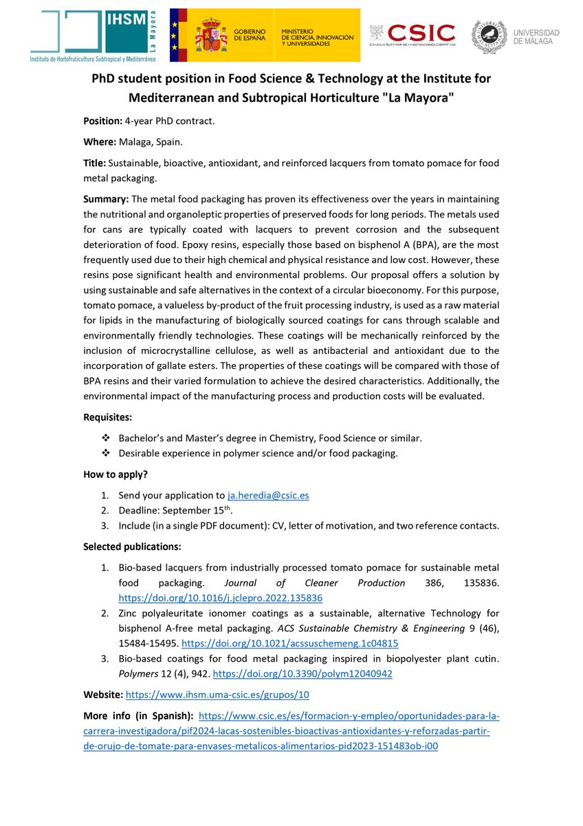 Alejandro Heredia (@ja_herediag) on Twitter photo We are looking for candidates for a PhD student position (4-years contract) associated with the project PID2023-151483OB-I00 (<a href="/AgEInves/">Agencia Estatal de Investigación</a>).
Scope: Sustainable lacquers for food metal packaging.
Where: <a href="/IHSM_CSIC_UMA/">IHSM La Mayora</a> (<a href="/CSIC/">CSIC</a>).
Contact: ja.heredia@csic.es
Please, RT. We are looking for candidates for a PhD student position (4-years contract) associated with the project PID2023-151483OB-I00 (<a href="/AgEInves/">Agencia Estatal de Investigación</a>).
Scope: Sustainable lacquers for food metal packaging.
Where: <a href="/IHSM_CSIC_UMA/">IHSM La Mayora</a> (<a href="/CSIC/">CSIC</a>).
Contact: ja.heredia@csic.es
Please, RT.