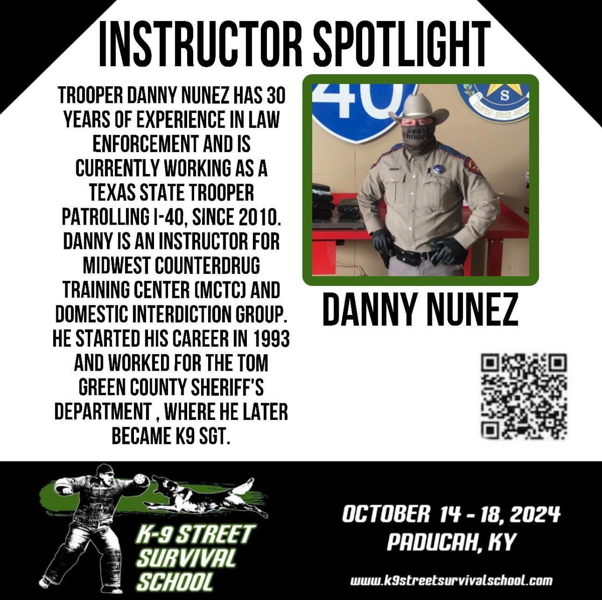Join us &amp; Danny Nunez at the K-9 Street Survival School in 
Paducah, KY - October 14th-18th

CLASS: Hidden Compartments, Criminal Patrol &amp; Officer Safety 

Click here to register! 
policek9magazine.com/k9sss/