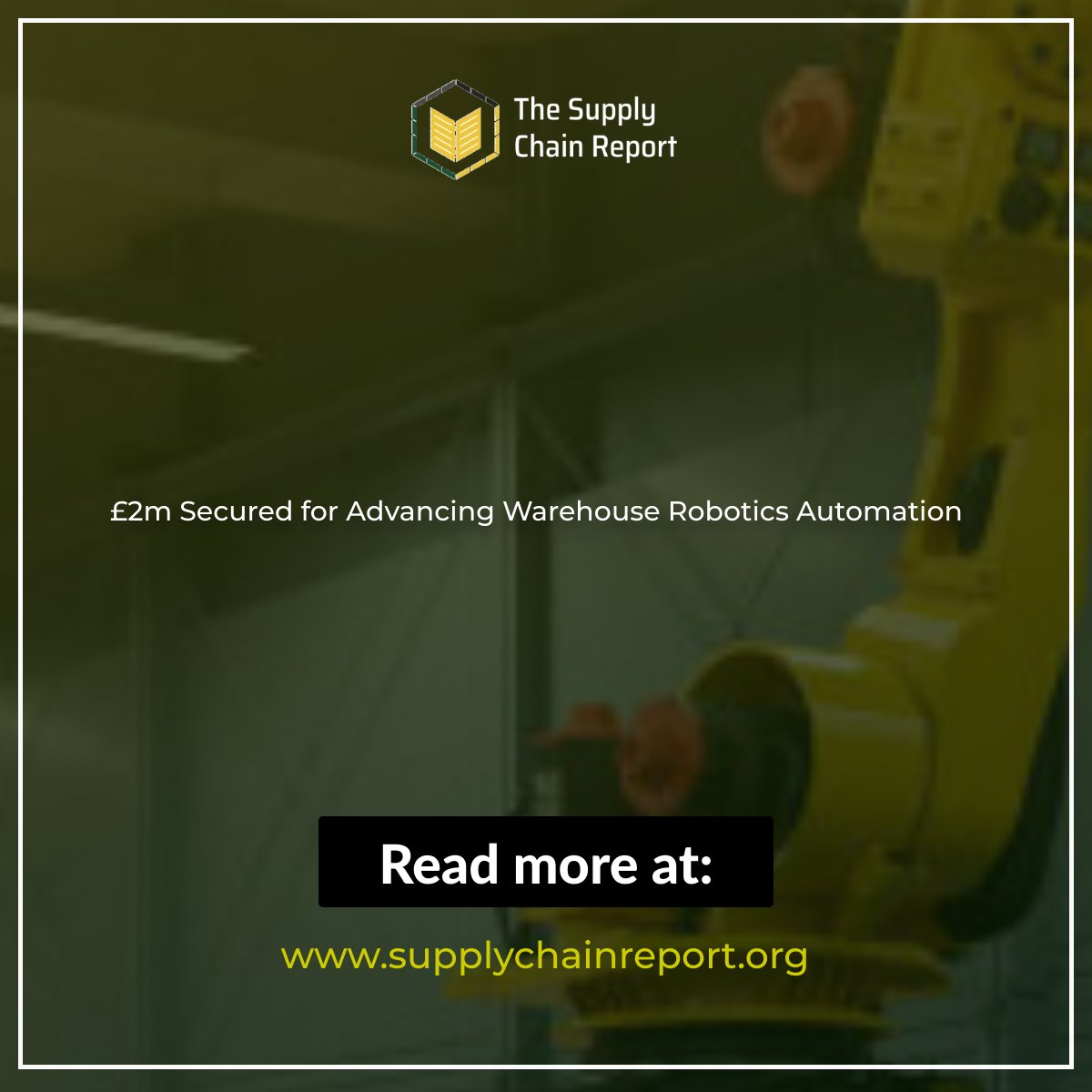 SupplyChainRep's tweet image. £2m Secured for Advancing Warehouse Robotics Automation
Read more here:supplychainreport.org/2m-secured-for…
#SupplyChainNews #NewsUpdate #RoboticsAutomation #WarehouseTech #AIinLogistics