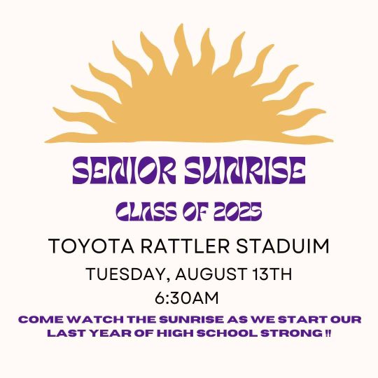 Seniors: let’s enjoy our last first day together. Mark your calendars for August 13th to watch the sunrise at the Toyota Rattler Stadium at 6:30AM. Can’t wait to see you all there!