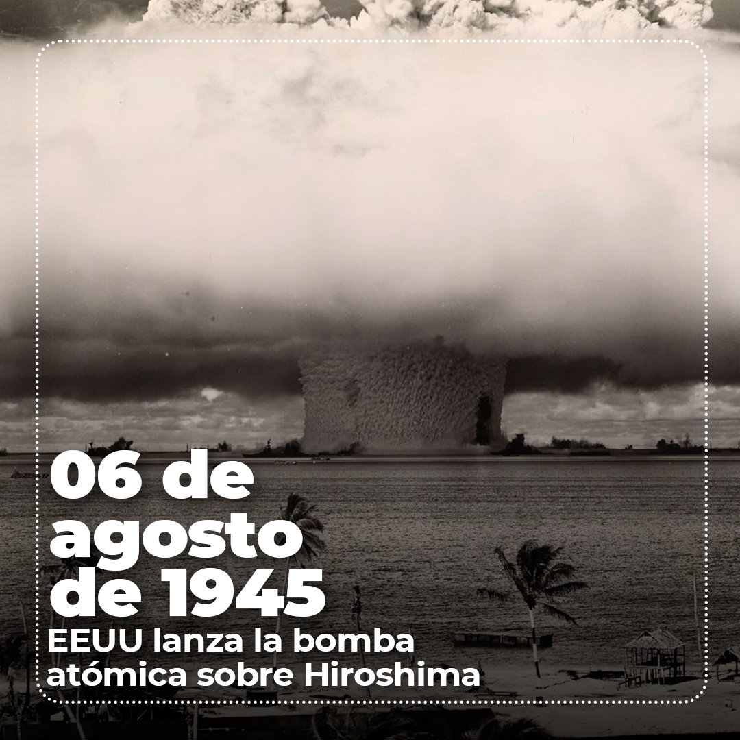 El 6 de agosto de 1945, Estados Unidos lanzó la primera bomba atómica sobre Hiroshima, un acto que marcó un crimen impune en la historia. Este trágico evento subraya los horrores de las armas nucleares y la arrogancia de las potencias que amenazan a la humanidad.