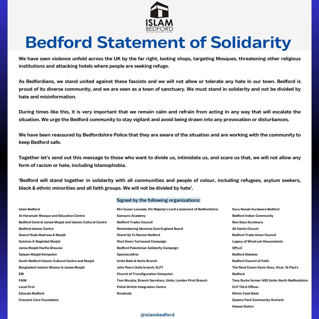 Over 40 #Bedfordshire organisations have united together and have signed a statement of solidarity. The recent right-wing, fascist thuggery has spread fear and hatred across the UK. #Bedford is a diverse town and this statement is evidence of our unity.

#UKRiots #Islamophobia