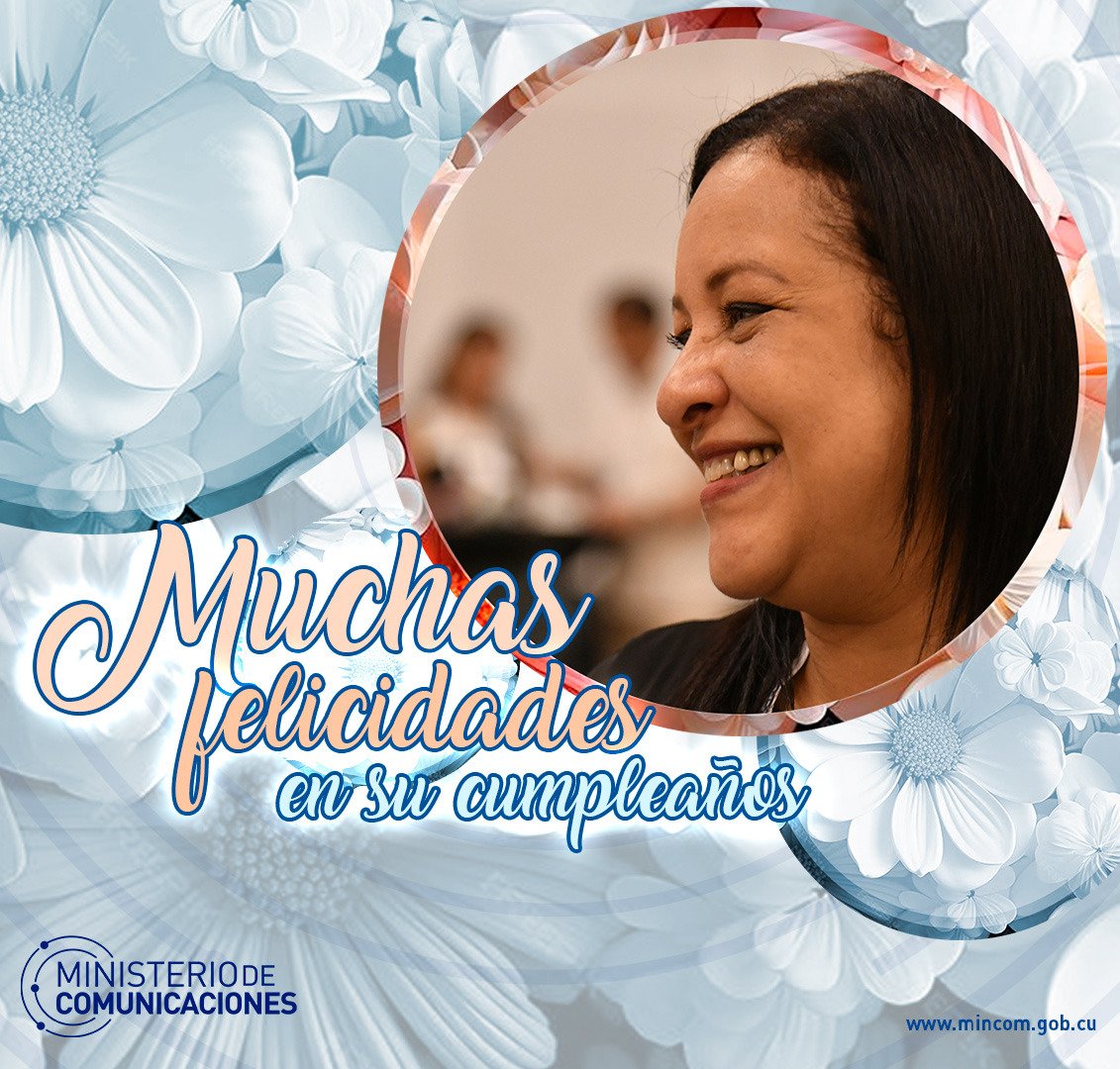 ¡Feliz Cumpleaños querida Mayra Arevich Marín, Ministra de Comunicaciones, le deseamos sus compañeras y compañeros de #MincomCuba! ¡Su ejemplo inspira, compromete y moviliza! 🌺🎁🎼