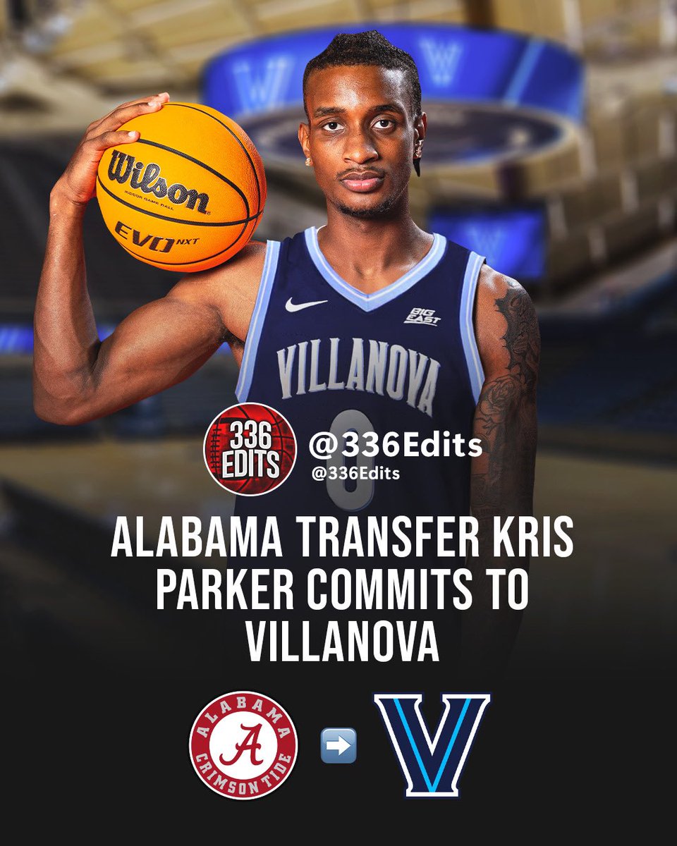 NEWS: Alabama transfer Kris Parker has committed to Villanova, he tells 336Edits.
