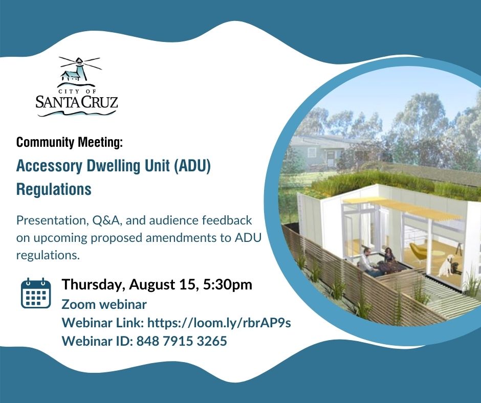 Planning and Community Development Meeting| Accessory Dwelling Unit (ADU) regulations on Thursday, August 15th 5:30pm: presentation, Q&amp;A, audience feedback on upcoming proposed amendments to the City’s ADU regulations. Learn more: loom.ly/OoTJg88