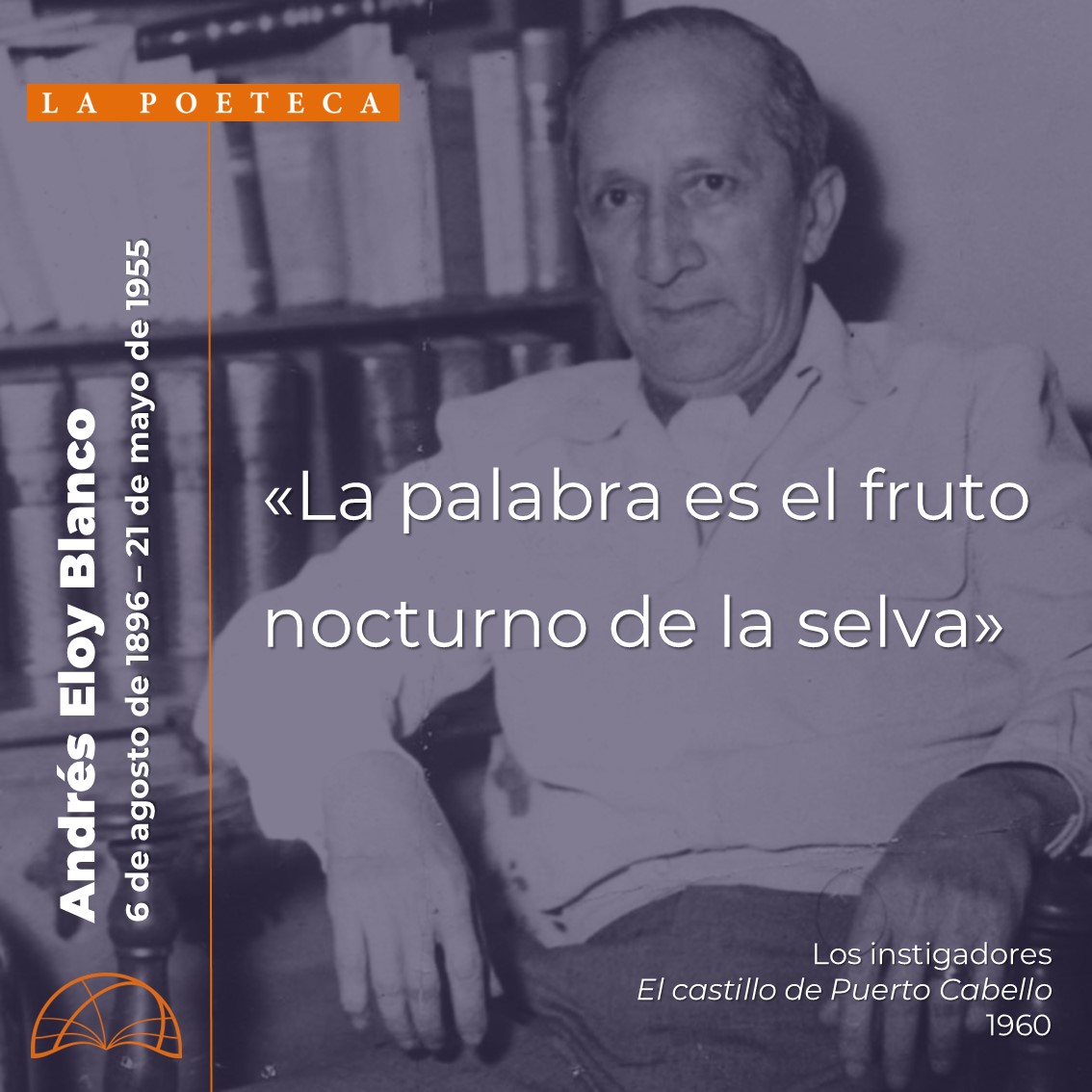 Hoy, 6 de agosto, recordamos al poeta, abogado y político venezolano Andrés Eloy Blanco, al cumplirse 128 años de su naciomiento.