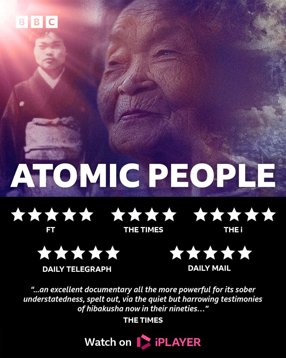 “A timely reminder of the real human cost of war”

Atomic People on <a href="/BBCiPlayer/">BBC iPlayer</a>. Nearly 80 years since the atomic bombs were dropped on Hiroshima and Nagasaki, this unique film gathers testimonies from some of the last survivors before their voices are lost forever.

Watch now ▶️