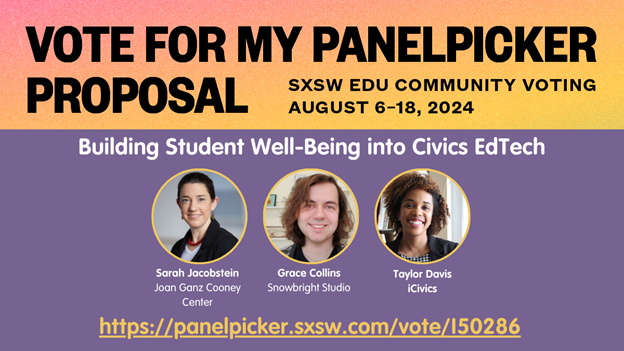 SarahJacobstein's tweet photo. It’s @SXSWEDU #PanelPicker time! I’m excited to join forces with @iCivics and @SnowbrightStudios for an interactive workshop about student well-being and civics edtech, and we’d love your help! https://t.co/BuINcXdXVf https://t.co/hHAp2IJjCR