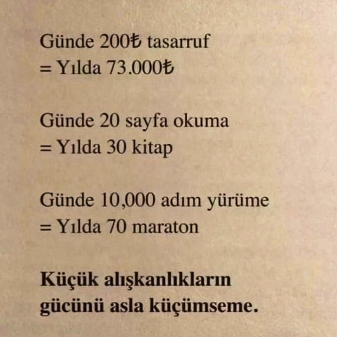 Küçük alışkanlıkların gücünü asla küçümseme.