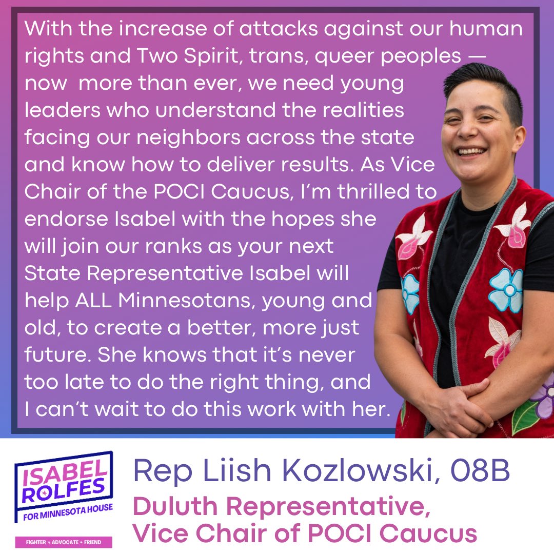 Rep. <a href="/LiishKozlowski/">Representative Liish Kozlowski - Duluth - Parody</a> inspires me every day, and to have their endorsement is incredibly special. They stand up for what’s right, and I’m excited to stand with them at the Capitol!