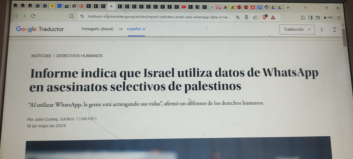 Dejo por acá este titular del día 19 de mayo de este año, del portal estadounidense Truthout, para que vean que no es cuento: WhatsApp es una herramienta de vigilancia servil a los intereses asesinos del sionismo.