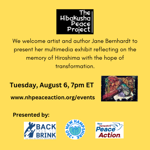 NHPeaceAction's tweet photo. Please join NH Peace Action tonight at 7 pm as we welcome artist and author Jane Bernhardt to present her multimedia exhibit, The Hibakusha Peace Project, reflecting on the memory of Hiroshima with the hope of transformation.
https://t.co/q5je6qMa9L https://t.co/Npo9aEBtb4