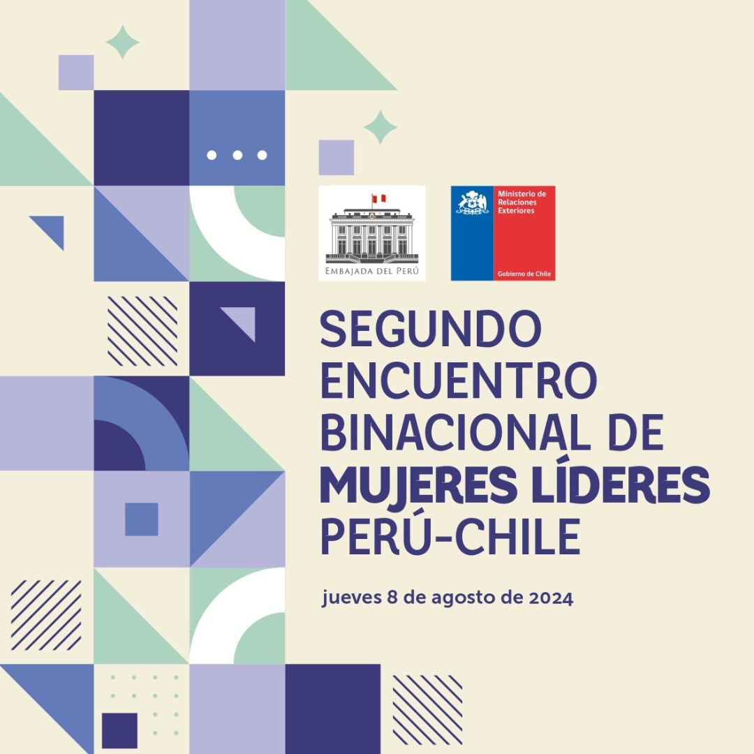 Este jueves 8 de agosto será el II Encuentro Binacional de Mujeres Líderes Chile-Perú, un espacio de diálogo entre mujeres que están abriendo senderos en temas clave para ambos países, como ciencia y tecnología, medio ambiente, comercio inclusivo y cuidados.