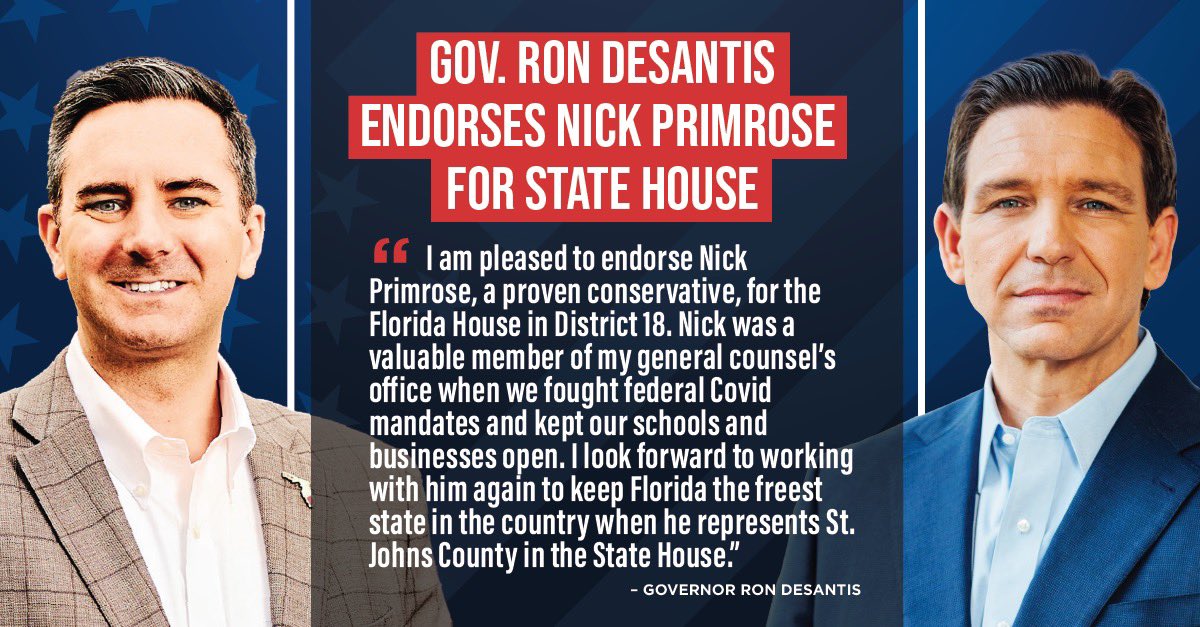 Nick Primrose (@nickprimrose) on Twitter photo 🚨MAJOR ENDORSEMENT🚨
I’m grateful for Governor <a href="/RonDeSantis/">Ron DeSantis</a>’ endorsement and look forward to working with him again to pass legislation that protects individual liberties and preserves the Florida Dream.
Join Governor Ron DeSantis in supporting our campaign: 🚨MAJOR ENDORSEMENT🚨
I’m grateful for Governor <a href="/RonDeSantis/">Ron DeSantis</a>’ endorsement and look forward to working with him again to pass legislation that protects individual liberties and preserves the Florida Dream.
Join Governor Ron DeSantis in supporting our campaign:
