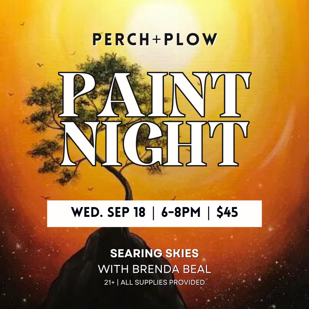 Join us Wednesday, Sep. 4 + 18 for Perch + Paint Night! ✨🎨🥂✨

Whether you follow along or create your own masterpiece, your instructor will provide all the supplies + guidance you need!

TICKETS :
Sep. 4 → l8r.it/sk3N
Sep. 18 → l8r.it/JF8c