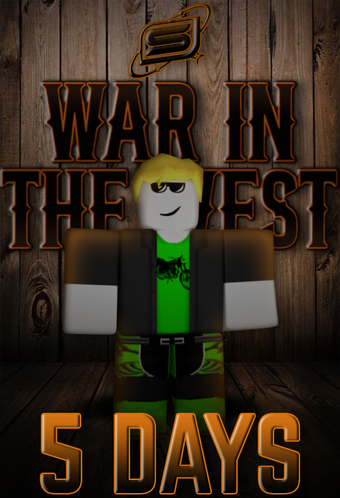 STARGAZER_RBLX's tweet photo. 5 DAYS FROM #WARINTHEWEST https://t.co/bVeTPX4RAy