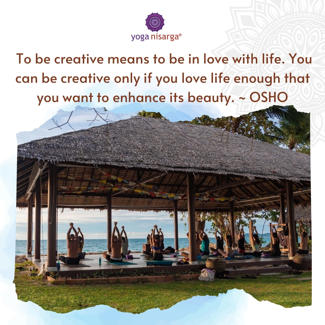 YogaNisarga's tweet photo. To be creative means to be in love with life. You can be creative only if you love life enough that you want to enhance its beauty. ~ OSHO

#OSHO #yoga #meditation #yogaeveryday https://t.co/YDB9x4TZIF