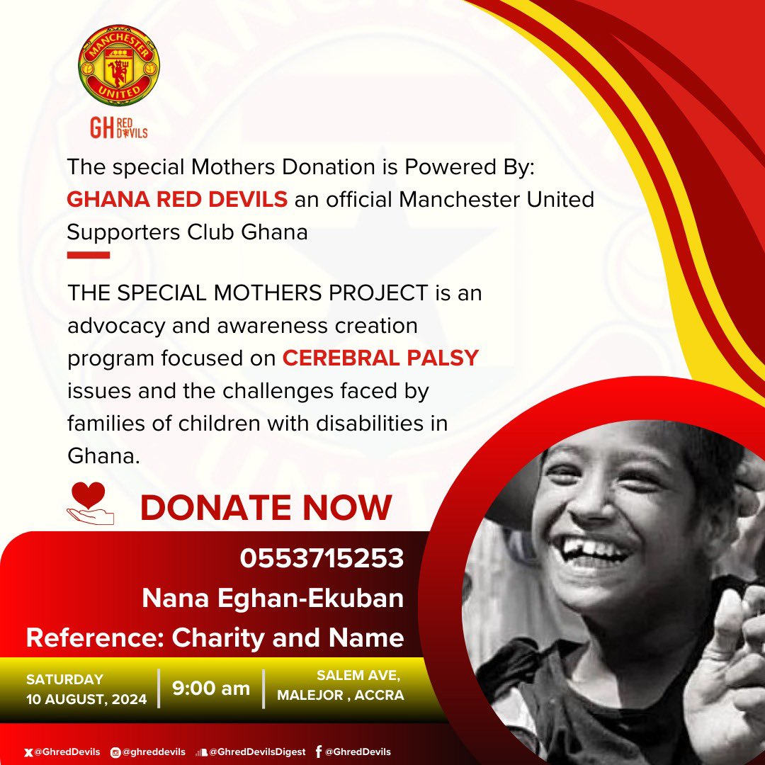GHRedDevils's tweet photo. THE SPECIAL MOTHERS PROJECT POWERED BY GHREDDEVILS: AN OFFICIAL MANCHESTER UNITED SUPPORTERS CLUB GHANA

Join us for a day of advocacy, awareness, and support for families of children with cerebral palsy in Ghana.

Date: 10/08/2024  
Time: 9:00 AM  
Location: Salem Ave, Accra https://t.co/tKyXb5JWf7