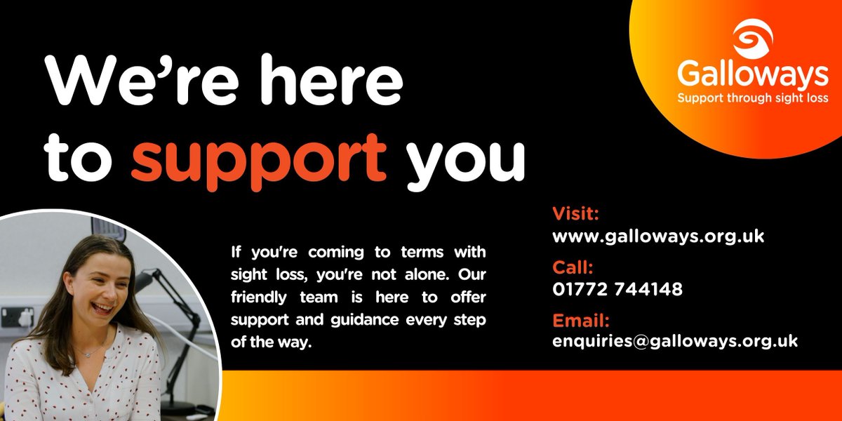 @gallowaysblind (@gallowaysblind) on Twitter photo If you are living with sight loss or know someone who is, contact us today. With our team's lived experiences, we understand your journey and are here to support you every step of the way. 🧡
Call - 01772 744148
Email - enquiries@galloways.org.uk If you are living with sight loss or know someone who is, contact us today. With our team's lived experiences, we understand your journey and are here to support you every step of the way. 🧡
Call - 01772 744148
Email - enquiries@galloways.org.uk
