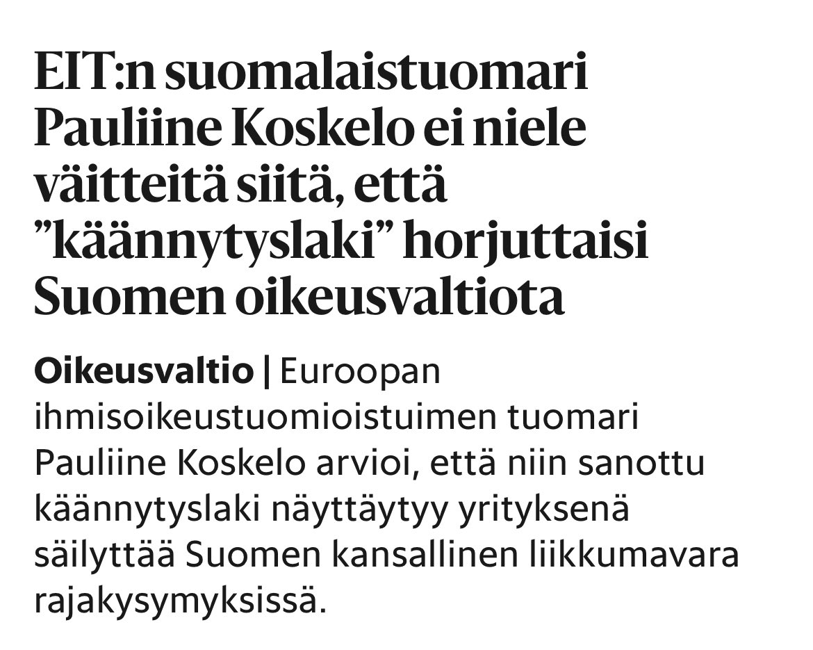 EIT:n tuomari, KKO:n entinen presidentti Pauliine Koskelolta jälleen painava puheenvuoro: 

Poikkeuslain säätäminen ei horjuttanut suomalaista oikeusvaltiota.

”Se, että oma kanta ei mene läpi, ei vielä oikeuta väitettä, että oikeusvaltio olisi menetetty.”