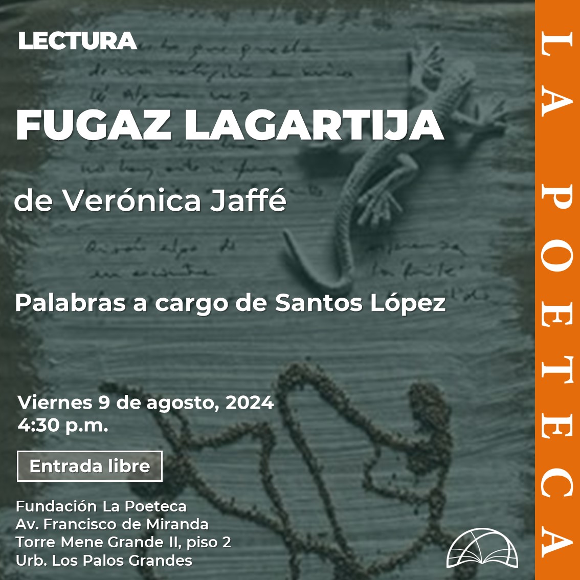 Te invitamos a acompañarnos este #9Agosto en la lectura de «Fugaz lagartija», libro más reciente de la poeta y traductora Verónica Jaffé (<a href="/vjaffe/">Verónica Jaffé</a>), quien está de visita en Caracas.
Estará acompañada por el poeta Santos López (<a href="/santisimolopez/">Santos López</a>).

¡No te lo pierdas!