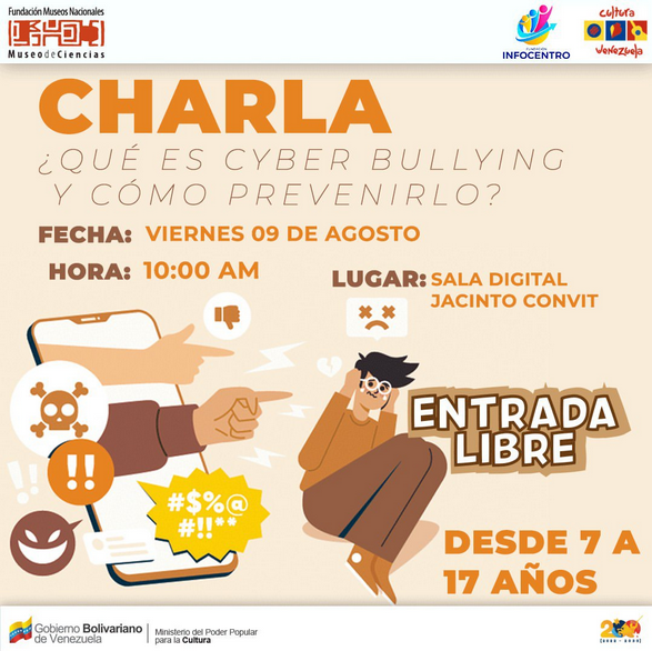 #7Ago
<a href="/Museo_ciencias/">Museo de Ciencias 🦠</a> e Infocentro ofrecerán charla sobre cyberbullying.
🗓️Viernes #9Ago
📍Sala Digital Jacinto Convit
⏰10:00 de la mañana.
#VenezuelaHaceJusticia #CienciaParaLaVida #Infocentro
<a href="/Gabrielasjr/">Gabriela Jiménez</a> <a href="/LaRosaInfoVE/">LaRosaInfoVE</a> <a href="/brigadasCHCH/">Brigadas comunicacionales Hugo Chávez</a> <a href="/enunclicvlc/">caraboboenunclic</a>
