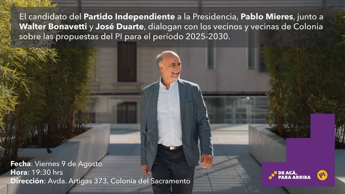 Este viernes 9 de agosto, el candidato del Partido Independiente a la Presidencia de la República, Pablo Mieres, iniciará en el departamento de Colonia. En tanto que, el sábado 10 de agosto, en horas de la mañana, Mieres se hará presente en Carmelo y Nueva Palmira.