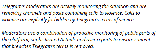 Shayan86's tweet photo. Telegram has confirmed to me that it's removing calls for violence in the UK. 

"Moderators are actively monitoring the situation and are removing channels and posts containing calls to violence. Calls to violence are explicitly forbidden by Telegram's terms of service." https://t.co/3dBqhPNzoB