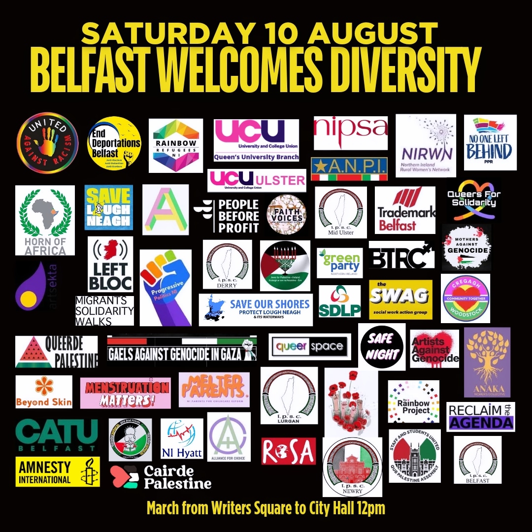 We have been inundated with messages and pledges to support the march on Saturday! Keep sending your logos and we'll update as the week goes on. 

Belfast Welcomes Diversity! 

Meeting at 12pm in Writers' Square.