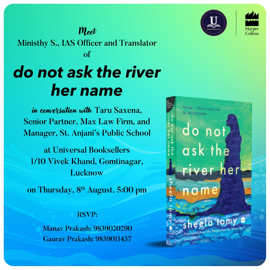 #Lucknow Readers, #MinisthyS will be in conversation with #TaruSaxena on 8 August, 5 PM at <a href="/UBookseller/">Universal Booksellers</a> to share insights about her latest translation of the book #DoNotAskTheRiverHerName by author #SheelaTomy.

Save the date and RSVP now!

#READWithHarperCollins