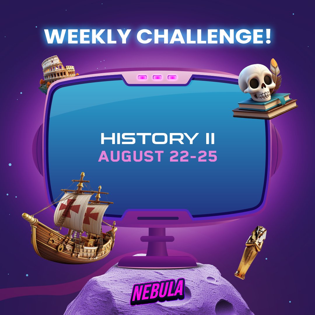 📜 Missed last week's challenge? Didn't beat your own score? Here's your chance for a comeback with NEBULA Weekly Challenge: History II!

🌍From August 22nd to 25th, dive deeper into historical events and influential personalities. Redemption awaits!