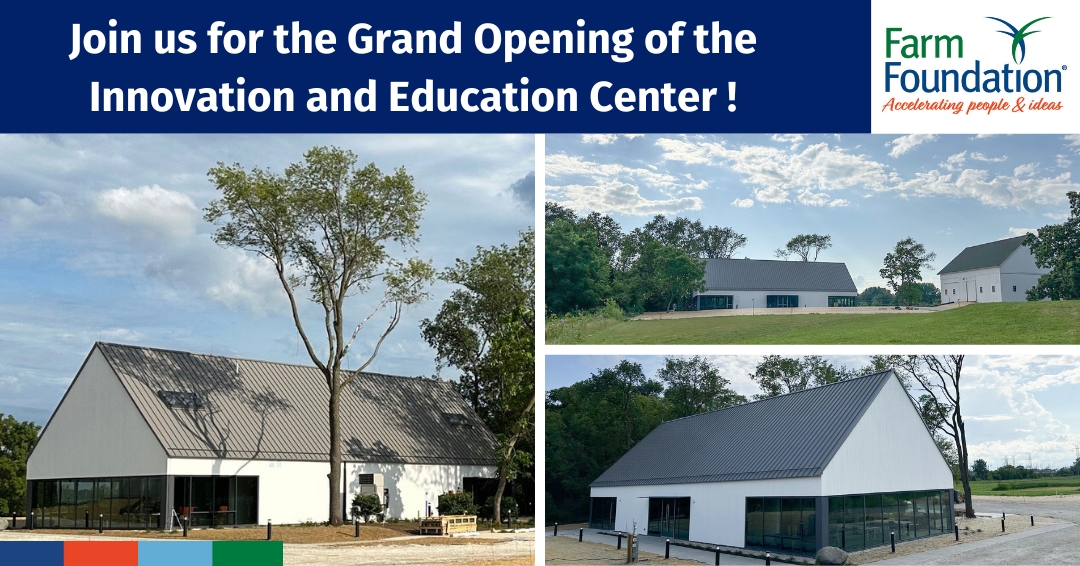 Construction has completed at the Innovation and Education Center, with just a few final touches left to make. We hope you will join us for a grand opening celebration on Saturday, September 28, on our campus in Libertyville, Illinois.

Register here: 
farmfoundation.swoogo.com/iecgrandopening