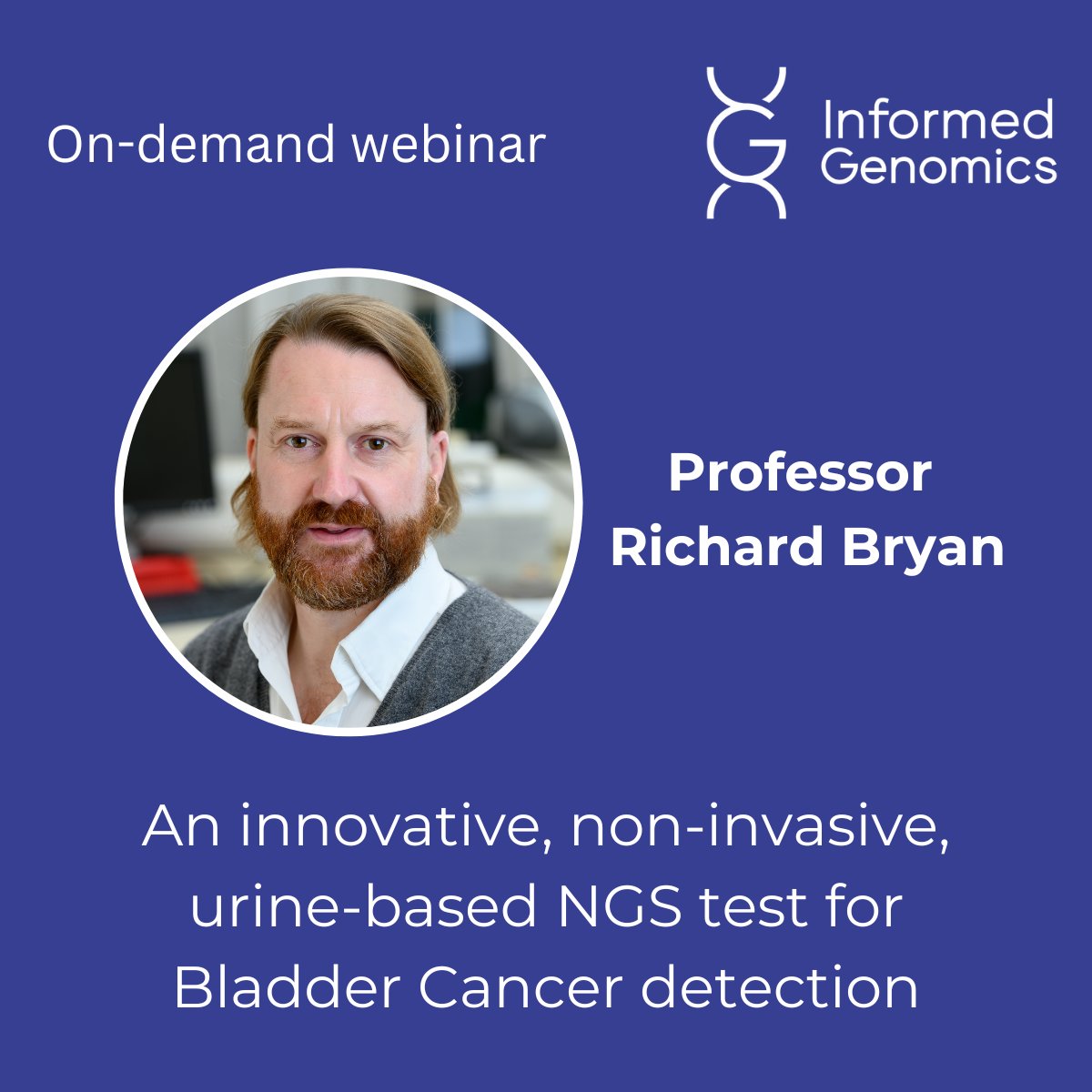 Our end-to-end Bladder Cancer service is based on GALEAS Bladder test. In this on-demand webinar, Professor Richard Bryan talks about developing the test, its benefits and what is next. Watch on-demand hubs.ly/Q02KpHMV0  #InformedGenomics #BladderCancer