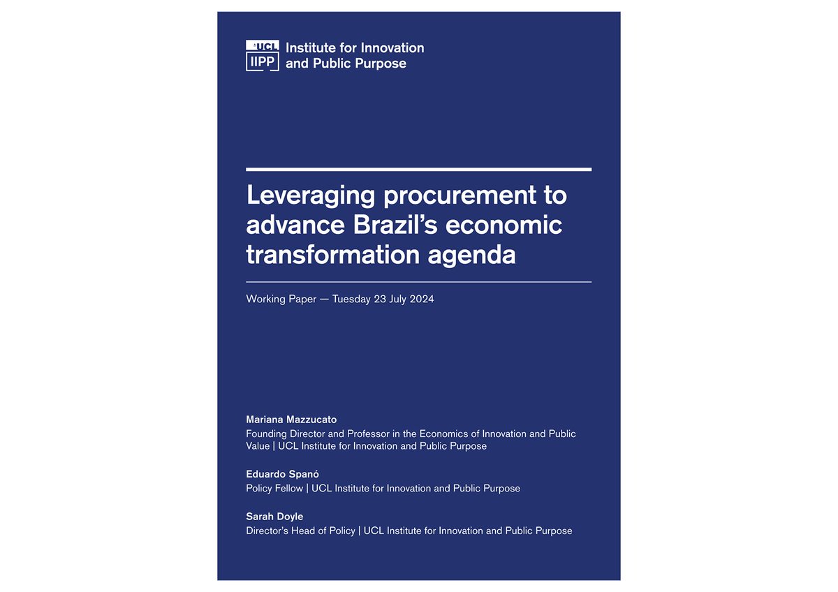 UCL Institute for Innovation and Public Purpose (@iipp_ucl) on Twitter photo IIPP's new working paper by <a href="/MazzucatoM/">Mariana Mazzucato</a>, <a href="/EduardoSpano/">Eduardo Spanó</a> and Sarah Doyle explores how strategic procurement can serve as a powerful instrument to advance Brazil's ambitious economic transformation.
Read here 🔗 ucl.ac.uk/bartlett/publi… IIPP's new working paper by <a href="/MazzucatoM/">Mariana Mazzucato</a>, <a href="/EduardoSpano/">Eduardo Spanó</a> and Sarah Doyle explores how strategic procurement can serve as a powerful instrument to advance Brazil's ambitious economic transformation.
Read here 🔗 ucl.ac.uk/bartlett/publi…