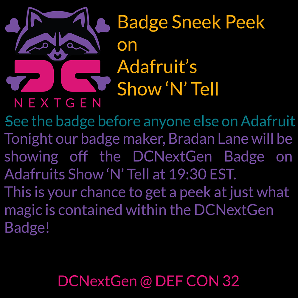 Tonight on Adafruit's Show 'N' Tell our badge maker <a href="/bradanlane/">Bradán Lane</a> will be giving a tour of the DCNextGen badge and all the amazing tech contained within! 

<a href="/adafruit/">adafruit industries</a> <a href="/defcon/">DEF CON</a>
