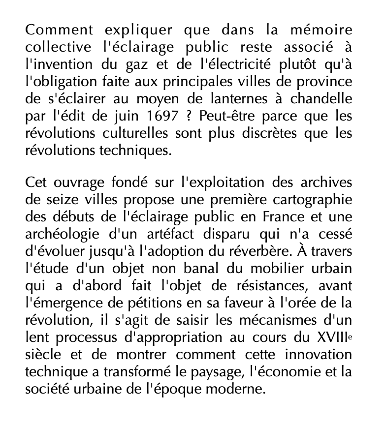 Sophie Reculin - L'invention de l'éclairage public en France 

De la nuit illuminée à la nuit éclairée (1697-1789)

À paraître en septembre aux PU du Septentrion
