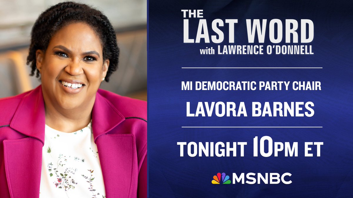 TheLastWord's tweet photo. TONIGHT: Michigan Democratic Party Chair @LavoraBarnes joins @Lawrence on The #LastWord. Tune in! https://t.co/J5q0icNFxN