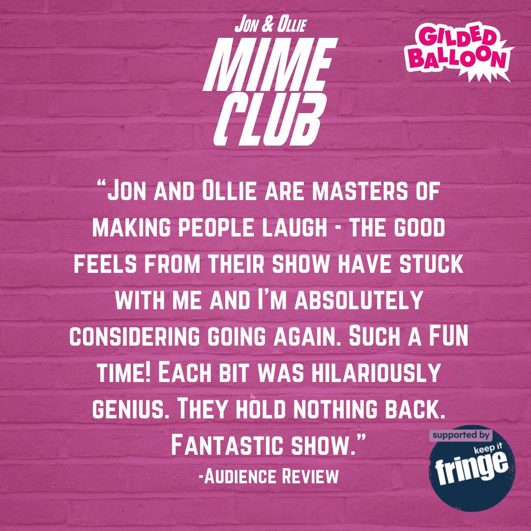 Jon & Ollie - See MIME CLUB at #EdFringe! (@jon_and_ollie) on Twitter photo Wow! More brilliant audience reactions!
Thanks so much to everyone who has seen MIME CLUB so far, knowing you're enjoying the show means the world to us!
Run must end 15th August at <a href="/Gildedballoon/">Gilded Balloon</a> Patterhoose ๐คก
๐: bit.ly/MIMECLUB
#EdFringe #UnleashYourFringe Wow! More brilliant audience reactions!
Thanks so much to everyone who has seen MIME CLUB so far, knowing you're enjoying the show means the world to us!
Run must end 15th August at <a href="/Gildedballoon/">Gilded Balloon</a> Patterhoose ๐คก
๐: bit.ly/MIMECLUB
#EdFringe #UnleashYourFringe