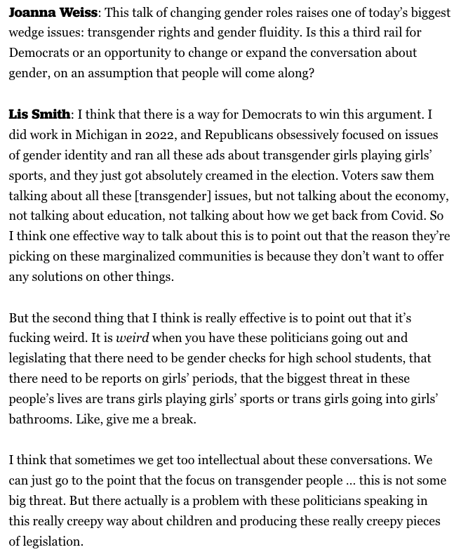 EFRalph's tweet photo. I was just reminded that a year ago, @POLITICOMag asked @Lis_Smith how Democrats should respond to Republican talking points in the gender culture wars. Her response? 

"The ... thing that I think is really effective is to point out that it’s fucking weird." https://t.co/wVJ7176e3l