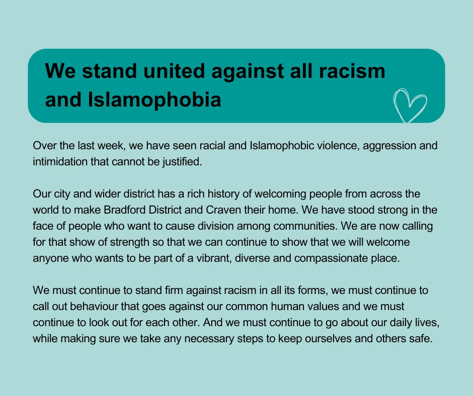 Over the last week, across the country, we have seen racial and Islamophobic violence, aggression and intimidation that cannot be justified. We support this statement issued on behalf of Bradford District Wellbeing Board. bdcpartnership.co.uk/we-stand-unite…