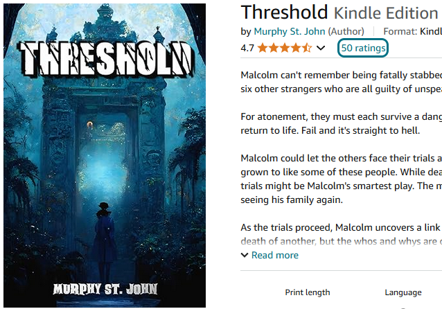 Threshold has hit 50 reviews on Amazon, currently sitting at a 4.7/5 rating. What's holding you back from giving it a read? 

Shop Now: amazon.com/dp/B0D49T2PH9

"Horrific trials await, but they’re the only way for Malcolm to escape limbo. If he can’t dodge the disturbing monsters