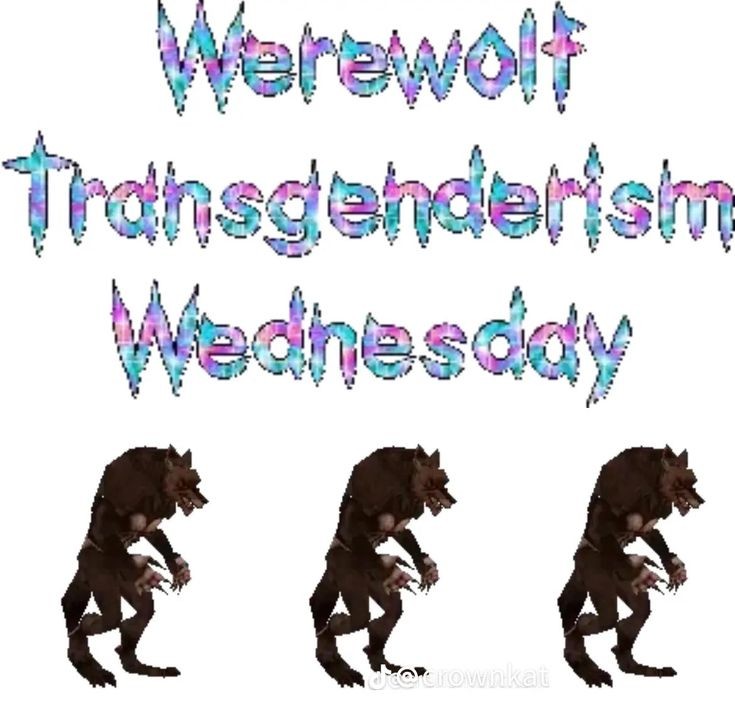 psych0tickitty's tweet photo. wheres all the trans werewolf girls on werewolf transgenderism wednesday??? https://t.co/1X1VFFAlzL